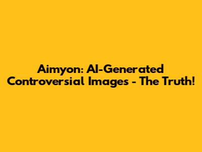Aimyon: AI-Generated Controversial Images - The Truth!