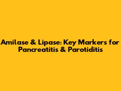 Amilase & Lipase: Key Markers for Pancreatitis & Parotiditis