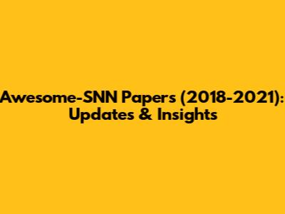 Awesome-SNN Papers (2018-2021): Updates & Insights