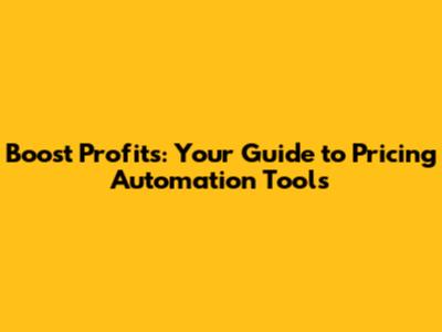 Boost Profits: Your Guide to Pricing Automation Tools