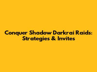 Conquer Shadow Darkrai Raids: Strategies & Invites