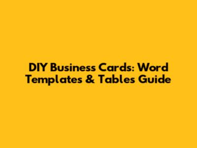 DIY Business Cards: Word Templates & Tables Guide