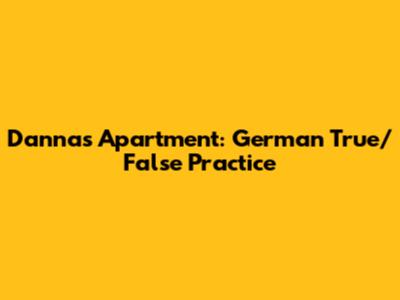 Danna's Apartment: German True/False Practice