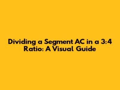 Dividing a Segment AC in a 3:4 Ratio: A Visual Guide