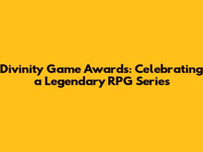 Divinity Game Awards: Celebrating a Legendary RPG Series