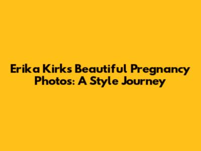 Erika Kirk's Beautiful Pregnancy Photos: A Style Journey