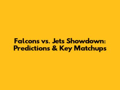 Falcons vs. Jets Showdown: Predictions & Key Matchups