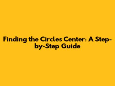 Finding the Circle's Center: A Step-by-Step Guide