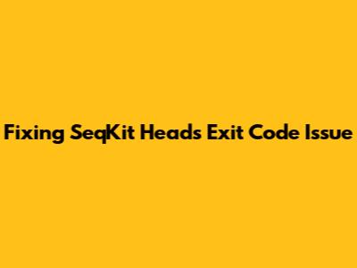 Fixing SeqKit Head's Exit Code Issue