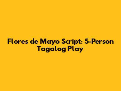 Flores de Mayo Script: 5-Person Tagalog Play