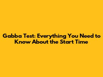 Gabba Test: Everything You Need to Know About the Start Time