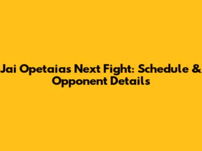 Jai Opetaia's Next Fight: Schedule & Opponent Details