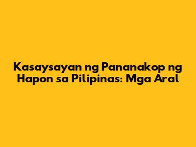 Kasaysayan ng Pananakop ng Hapon sa Pilipinas: Mga Aral