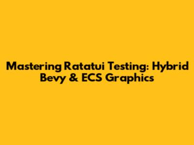 Mastering Ratatui Testing: Hybrid Bevy & ECS Graphics