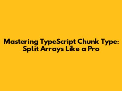 Mastering TypeScript `Chunk` Type: Split Arrays Like a Pro