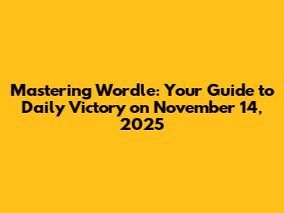 Mastering Wordle: Your Guide to Daily Victory on November 14, 2025