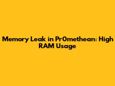 Memory Leak in Pr0methean: High RAM Usage