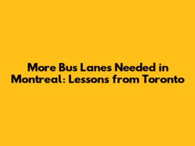 More Bus Lanes Needed in Montreal: Lessons from Toronto