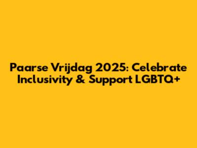Paarse Vrijdag 2025: Celebrate Inclusivity & Support LGBTQ+