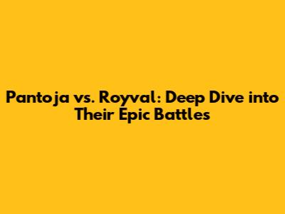 Pantoja vs. Royval: Deep Dive into Their Epic Battles