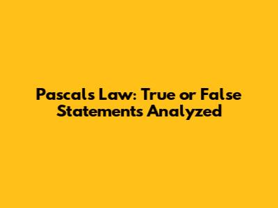 Pascal's Law: True or False Statements Analyzed