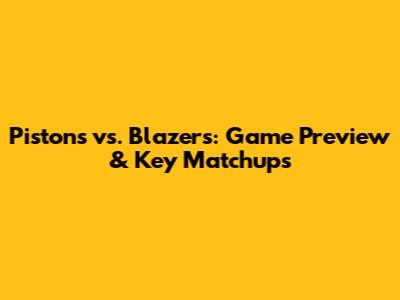 Pistons vs. Blazers: Game Preview & Key Matchups