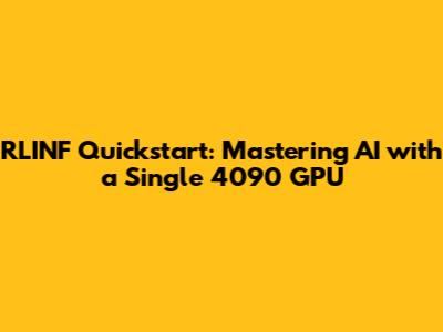 RLINF Quickstart: Mastering AI with a Single 4090 GPU