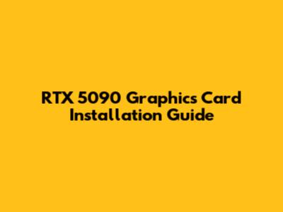 RTX 5090 Graphics Card Installation Guide