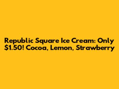 Republic Square Ice Cream: Only $1.50! Cocoa, Lemon, Strawberry