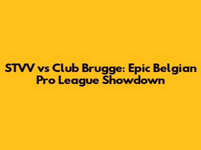 STVV vs Club Brugge: Epic Belgian Pro League Showdown