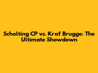 Scholting CP vs. Kraf Brugge: The Ultimate Showdown