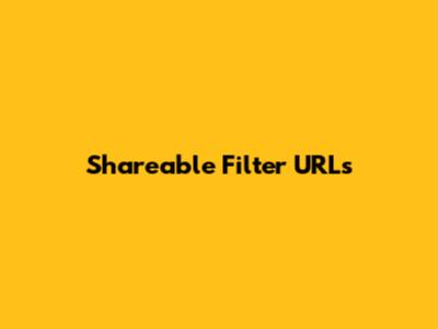 Shareable Filter URLs