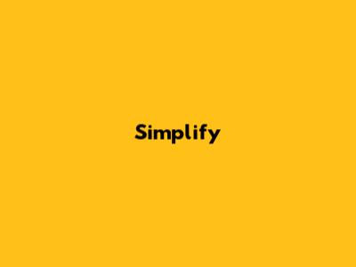 Simplify