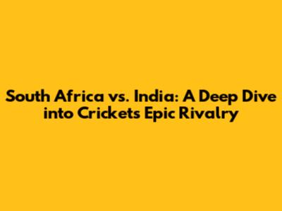 South Africa vs. India: A Deep Dive into Cricket's Epic Rivalry