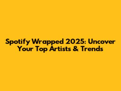 Spotify Wrapped 2025: Uncover Your Top Artists & Trends