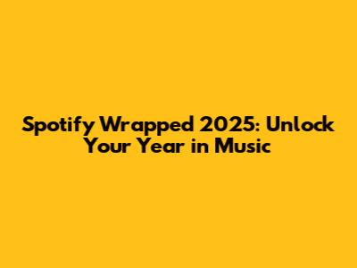 Spotify Wrapped 2025: Unlock Your Year in Music