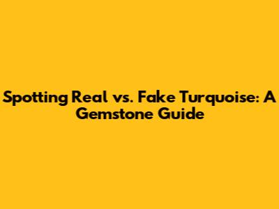Spotting Real vs. Fake Turquoise: A Gemstone Guide