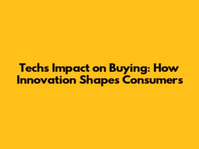 Tech's Impact on Buying: How Innovation Shapes Consumers