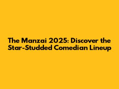 The Manzai 2025: Discover the Star-Studded Comedian Lineup
