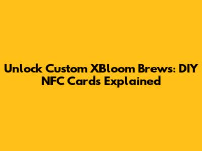 Unlock Custom XBloom Brews: DIY NFC Cards Explained