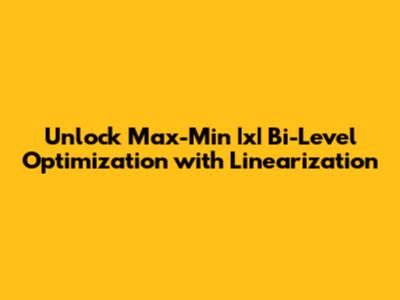 Unlock Max-Min |x| Bi-Level Optimization with Linearization