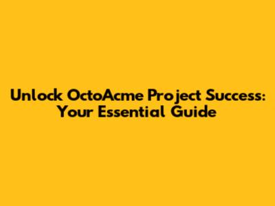 Unlock OctoAcme Project Success: Your Essential Guide
