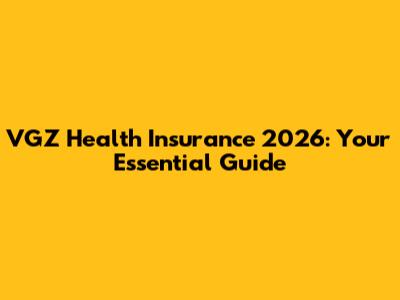 VGZ Health Insurance 2026: Your Essential Guide